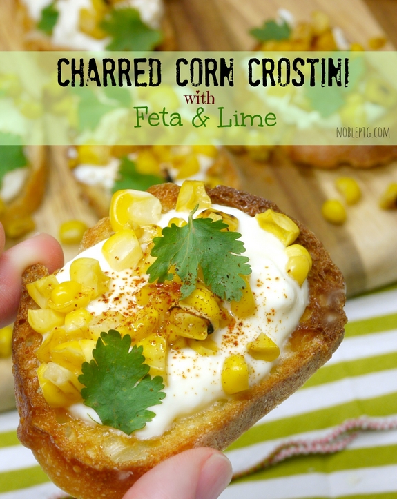 Charred Corn Crostini with Feta Lime a late summer treat