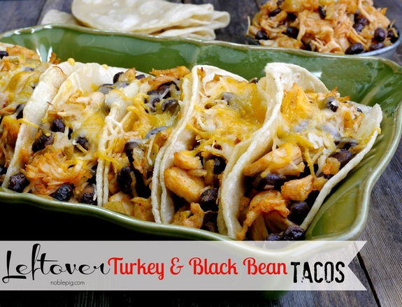 Leftover Turkey Black Bean Tacos Smokey Cheesy from Noble Pig