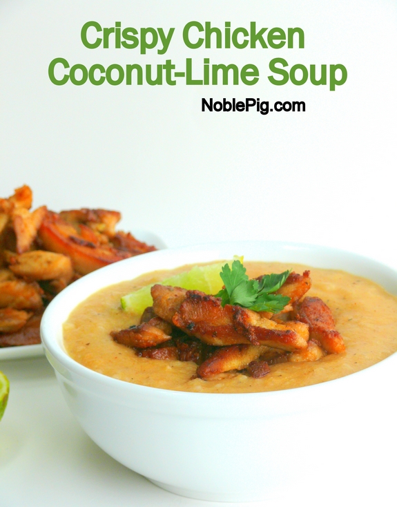 Noble Pig Crispy Chicken Coconut Lime Soup perfect dinner