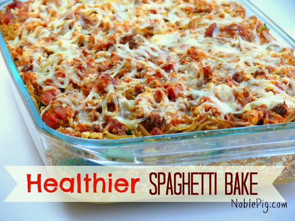 Noble Pigs Healthier Spaghetti Bake